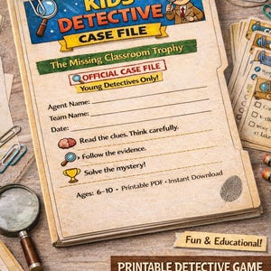 May include: A printable detective game for kids, featuring a case file titled "The Missing Classroom Trophy." The cover has a cartoon detective with a magnifying glass. Includes prompts to read clues, follow evidence, and solve the mystery. Ages 6-10.