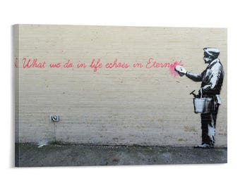 Banksy "Lo que hacemos en la vida" Ecos en la eternidad Graffiti Pintura sobre lienzo Arte de pared Póster Imagen Impresión Decoración de paredes de sala de estar Hogar