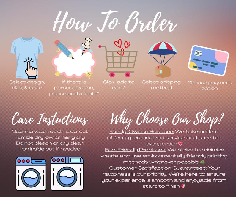 May include: An infographic with instructions on how to order, care instructions, and shop information. The "How to Order" section includes steps like selecting design, size, and color, adding a note for personalization, adding to cart, selecting a shipping method, and choosing a payment option.