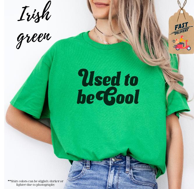Used to be Cool Sweatshirts, Funny Graphic T-Shirt, Novelty Sweatshirts, Sarcastic T-Shirt, Slogan Sweatshirts, Trendy T-Shirt