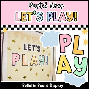 May include: A bulletin board display set featuring the text "Pastel Vibes" and "LET'S PLAY!" in colorful, rounded letters. The design includes gold star cutouts, a cream-colored background, a black and white checkered border, and light blue cloud shapes.