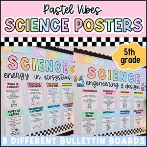 May include: A set of educational science posters titled Pastel Vibes Science Posters for 5th grade. The posters feature colourful text and diagrams covering topics like energy in ecosystems and engineering and design with 8 different bulletin boards.