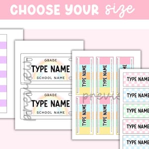 May include: A collection of printable label templates featuring the text CHOOSE YOUR SIZE at the top. Designs include a purple checkerboard pattern, a rainbow graphic with fields for GRADE and SCHOOL NAME, and multi-colored rectangular labels with the placeholder text TYPE NAME.