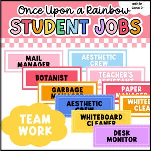 May include: A digital classroom sign set titled Once Upon a Rainbow STUDENT JOBS with a yellow cloud labeled TEAM WORK. It features colorful rectangular labels with black text for roles like MAIL MANAGER, BOTANIST, and DESK MONITOR.