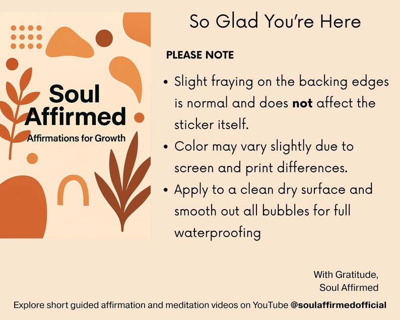 May include: A beige graphic with the text "Soul Affirmed" and "Affirmations for Growth." The image includes orange and brown abstract shapes and text that reads "So Glad You're Here." Additional text provides application instructions.