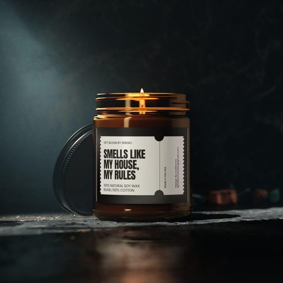 Funny Sarcastic Candle / Smells Like My House My Rules / Housewarming Gift / Home Decor