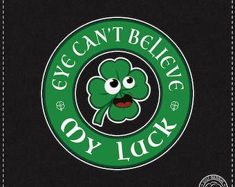 Funny St Patricks Day Tee - Eye Can't Believe My Luck Shamrock T-Shirt