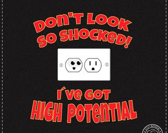 Don't Look So Shocked High Potential Tee - Funny Physics Science Teacher Electrical Engineer T-Shirt with Googly Eyes