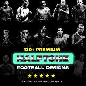 Op de afbeelding: Een zwart-wit halftone ontwerp met portretten van bekende voetballers. De afbeelding bevat de tekst "120+ PREMIUM HALFTONE FOOTBALL DESIGNS" en de namen van verschillende spelers. Het ontwerp staat tegen een zwarte achtergrond.