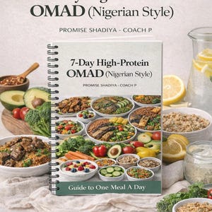 Peut inclure: Image d'un livre intitulé "7-Day High-Protein OMAD (Nigerian Style)" entouré de divers plats. La couverture du livre affiche le titre et l'auteur, Promise Shadiya - Coach P. L'image comprend également le texte "Instant Download" et "Guide to One Meal A Day".