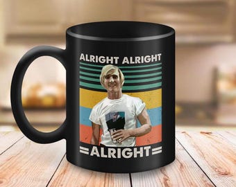 David Wooderson Alright Alright Alright Vintage Mug, Ceramic Mug, Home Office Decor, Movie Coffee Cup, Gift For Fan