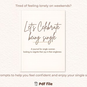 May include: A journal titled "Let's Celebrate Being Single" with text that reads "A journal for single women looking to reignite their joy in their singleness." The journal cover is a light beige colour with brown text. The image also includes the text "35+ prompts to help you feel confident and enjoy your single season."