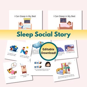 May include: A collection of illustrated children's pages with the title "Sleep Social Story." The pages feature colorful drawings of children in bed, with text such as "I can sleep in my bed" and "Editable Download!"