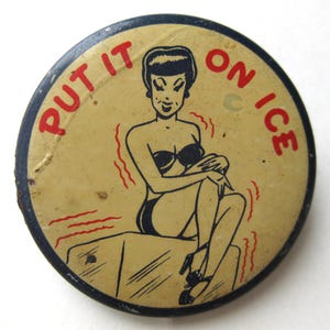 Vintage 40s Put It On Ice Pin Up Cartoon Pinback Pin Button Emblemat