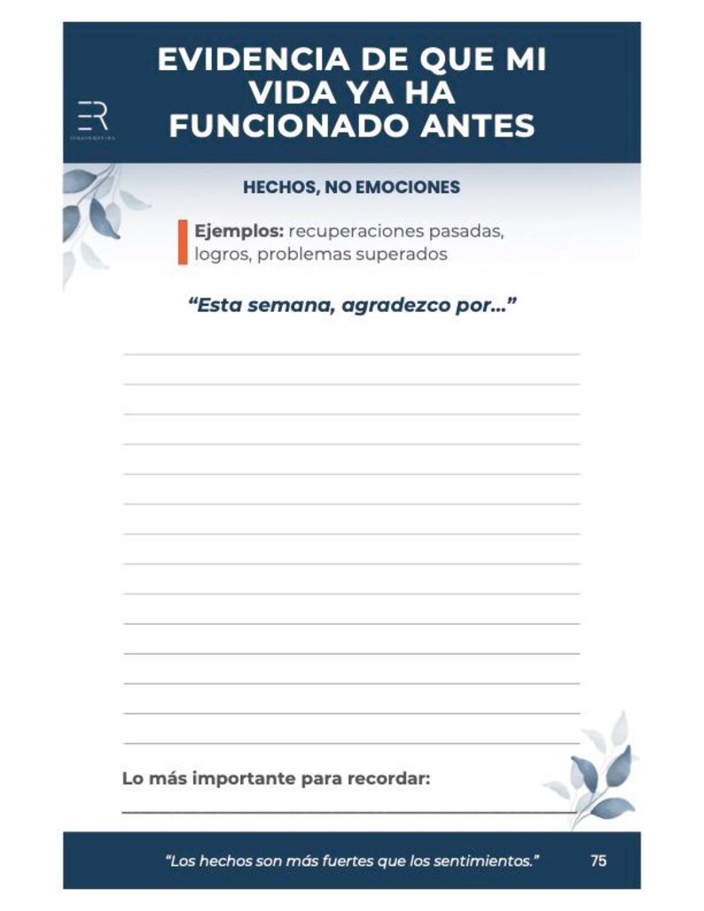 May include: A journal page with text in Spanish. The top banner reads "EVIDENCE THAT MY LIFE HAS WORKED BEFORE." Below, it says "FACTS, NOT EMOTIONS." The page includes lines for writing and the quote, "Facts are stronger than feelings."