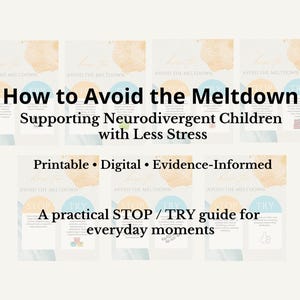 以下が含まれることがあります： 「How to Avoid the Meltdown」というタイトルのデジタルプリントで、「Supporting Neurodivergent Children with Less Stress」というサブタイトルが付いています。画像には「Printable」、「Digital」、「Evidence-Informed」というフレーズが含まれています。