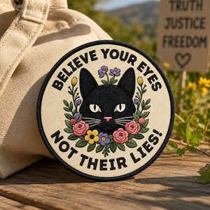 Black Cat Embroidered Iron on Patch, Believe your Eyes Not their Lies Patch, Floral Cat Resistance, Activist, Political