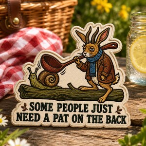 Funny Snail Embroidered Patch, Some People Just Need A Pat On The Back Rabbit Spoon Patch