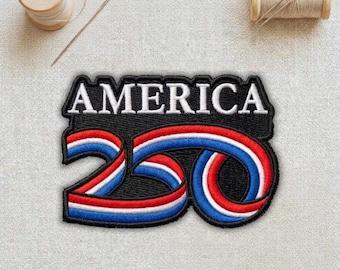 America 250 Patch Embroidered Iron On Sew On USA 250 Years Anniversary Patch for Jacket Hat Backpack