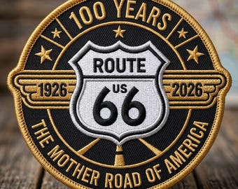 May include: Embroidered patch celebrating 100 years of Route 66, the Mother Road of America. The patch features a black and gold circular design with the iconic Route 66 shield in the center. The years 1926-2026 are displayed.