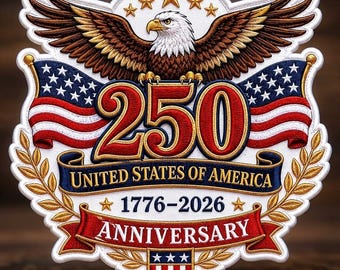 May include: A commemorative embroidered patch featuring a bald eagle with wings spread above the number 250. It includes two American flags, gold laurel branches, and banners with the text UNITED STATES OF AMERICA, 1776-2026, and ANNIVERSARY.