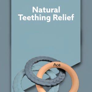 May include: An image featuring three interlocking teething rings in shades of blue and peach. The text "Natural Teething Relief" is displayed on a blue background. The word "Ace" is visible on one of the rings.