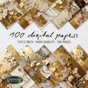 May include: A collection of 100 digital papers, each 12x12 inches, arranged in a mosaic pattern. The papers feature a vintage aesthetic with gold foil, dried flowers, lace, and handwritten script. The words "100 digital papers" are written in black script.