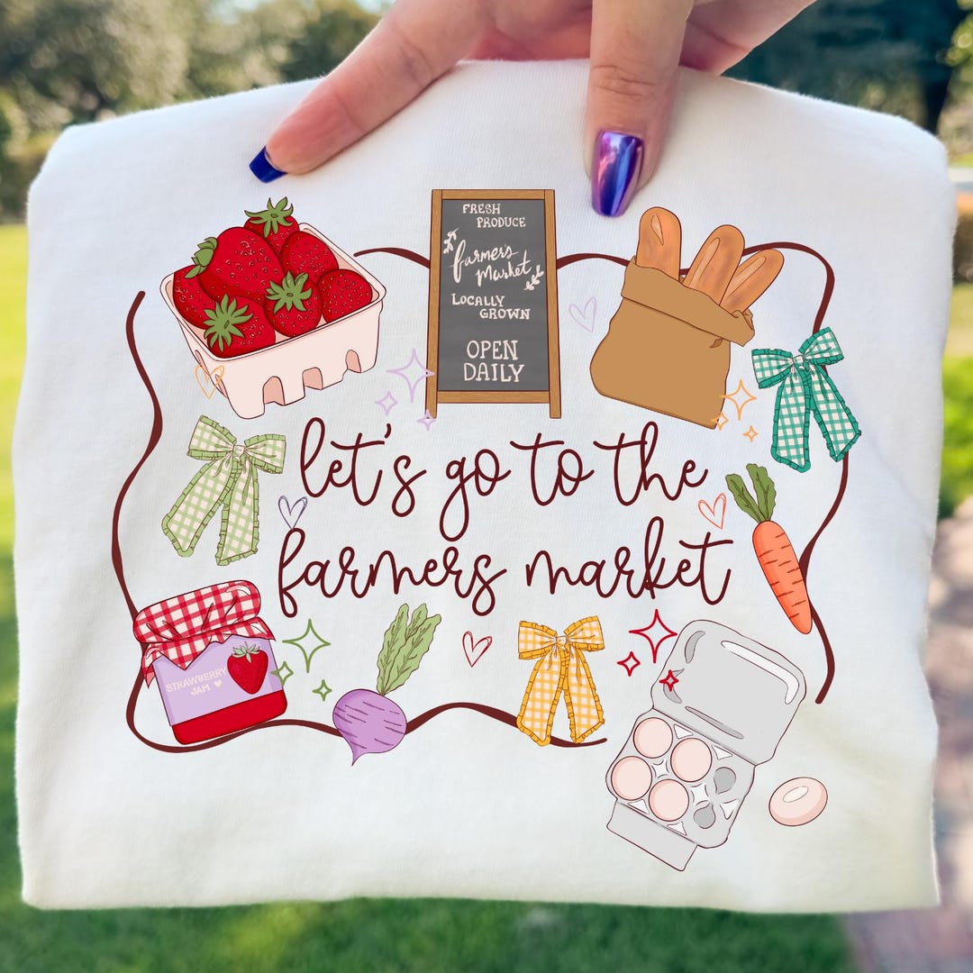 Let's Go to the Farmers Market PNG Design File, Digital Download - Etsy