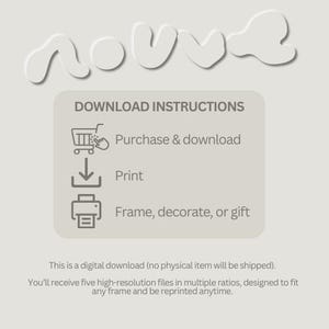 May include: A digital download graphic with instructions. The text reads "Download Instructions" followed by steps: Purchase & download, Print, and Frame, decorate, or gift. The image also states that it is a digital download.