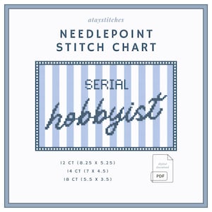 以下が含まれることがあります： 青色の「SERIAL hobbyist」の文字が入ったデジタルニードルポイントステッチチャート。12、14、18 CTの測定値が含まれています。デザインは青と白のストライプの背景とPDFダウンロードオプションを備えています。