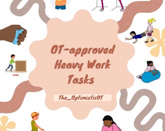 May include: An illustration featuring the text "OT-approved Heavy Work Tasks" and "The_Optimistic01". The image shows cartoon figures engaged in activities like pushing a box, squeezing a sponge, and pulling a cart.
