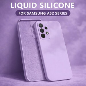 May include: A lavender liquid silicone phone case for the Samsung A52 series. The case is shown in two parts, with the interior having a soft, felt-like texture. The text "LIQUID SILICONE" and "FOR SAMSUNG A52 SERIES" are displayed at the top.