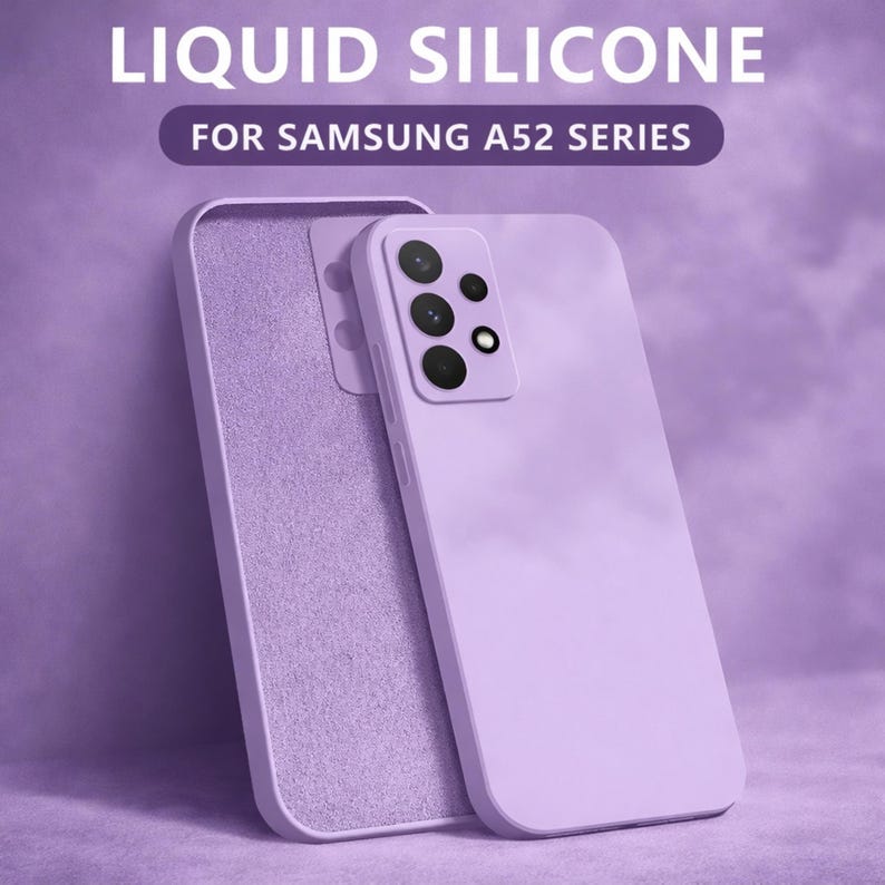 May include: A lavender liquid silicone phone case for the Samsung A52 series. The case is shown in two parts, with the interior having a soft, felt-like texture. The text "LIQUID SILICONE" and "FOR SAMSUNG A52 SERIES" are displayed at the top.