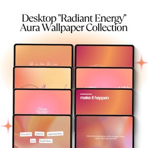 May include: A collection of digital desktop wallpapers with gradient backgrounds in shades of orange, pink, and red. Each wallpaper features inspirational text, including "life is like the sun" and "make it happen". The collection is titled "Radiant Energy Aura Wallpaper Collection".