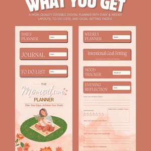 May include: Digital planner with daily and weekly layouts, to-do lists, and goal-setting pages. The planner includes sections for daily planning, journaling, and mood tracking. The cover features the text "WHAT YOU GET" and "The Momentum Planner".