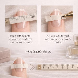 May include: An instructional graphic titled NailMeow Find Your Nail Size. It demonstrates measuring a fingernail width using a soft ruler or tape with markings. Text includes: Use a soft ruler to measure the width of your nail in millimeters. Or use tape to mark and measure your nail's width. When in doubt, size up.