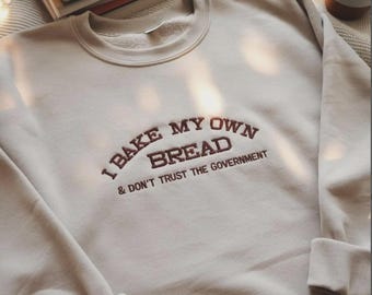 Embroidered Raccoon Sweatshirt | I Bake My Own Bread, Anti-Government Sourdough Shirt