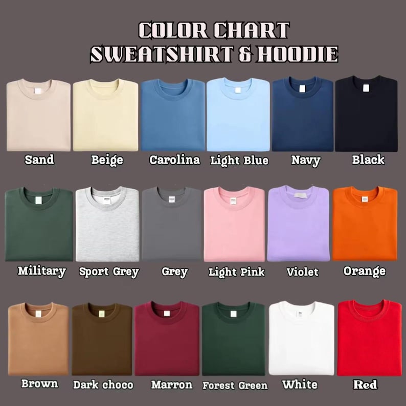 May include: Color chart of sweatshirts and hoodies in various colors, including sand, beige, Carolina blue, light blue, navy, and black. Other colors are military green, sport grey, grey, light pink, violet, and orange. Additional colors are brown, dark chocolate, maroon, forest green, white, and red.
