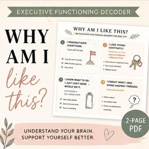 May include: A digital document titled Executive Functioning Decoder with the heading Why Am I Like This? The page features four numbered sections explaining task initiation, working memory, and self-regulation with icons like a flag and keys.