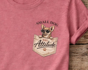 Camiseta con bolsillo de chihuahua, camiseta con mensaje de perro pequeño y gran actitud, regalo para amantes de los perros.