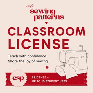 May include: A graphic featuring the text easy sewing patterns, CLASSROOM LICENSE, Teach with confidence. Share the joy of sewing. 1 LICENSE = UP TO 10 STUDENT USES. A line drawing of a sewing machine with a heart icon and the letters esp are included.