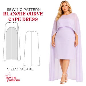 May include: A sewing pattern for a Blanche Curve Cape Dress in sizes 3XL-6XL. The image displays a light purple knee-length dress with an attached sheer cape overlay, alongside a technical line drawing of the garment front and back views.