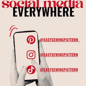May include: A graphic featuring the text CONNECT WITH US ON social media EVERYWHERE. A smartphone displays red icons for Pinterest, Instagram, and TikTok, each followed by the handle @EASYSEWINGPATTERN. The design uses a halftone dot pattern.