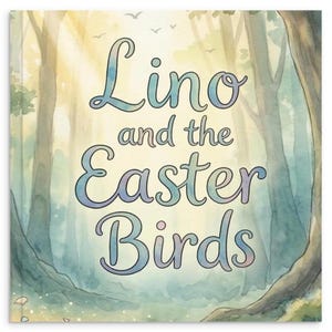 Könnte beinhalten: Quadratischer Druck mit einer Aquarellillustration einer Waldszene, mit Sonnenlicht, das durch die Bäume scheint. Der Text "Lino and the Easter Birds" ist in einer verspielten Schriftart mit einem Farbverlauf aus Blau und Lila geschrieben.