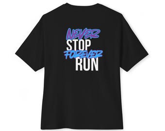 Never Stop Forever Run Tee | Black Oversized Tee, Run Design