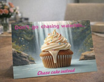 Funny Birthday Card | Don't Go Chasing Waterfalls | Cake Lover Card | TLC 90s Nostalgia | Cupcake Card | Printable PDF Download