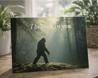 Encouragement Card | I Believe in You | Bigfoot Card | Support Card | You Got This | Motivational Card | Printable PDF Download