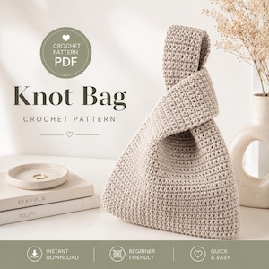 May include: A beige crochet knot bag with a textured stitch pattern and a single handle. The image includes text that reads: Crochet Pattern PDF, Knot Bag, Crochet Pattern, Instant Download, Beginner Friendly, and Quick & Easy.