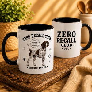 German Shorthaired Pointer Mug | Zero Recall Club Mug | Funny GSP Gift | Dog Mom Mug | Dog Dad Gift | Pointer Coffee Cup | Bird Dog Lover