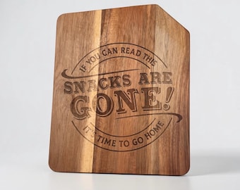Laser Engraved Acacia Wood Cutting Board: "Snacks Are Gone" Party Gift
